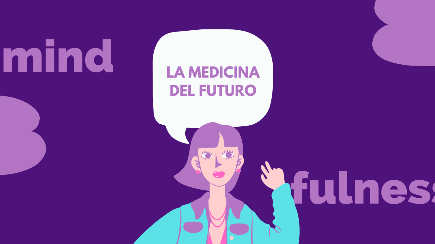 Mindfulness: La medicina del futuro.